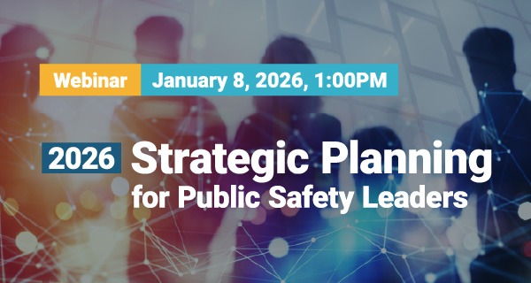 2026 Strategic Planning for Public Safety Leaders